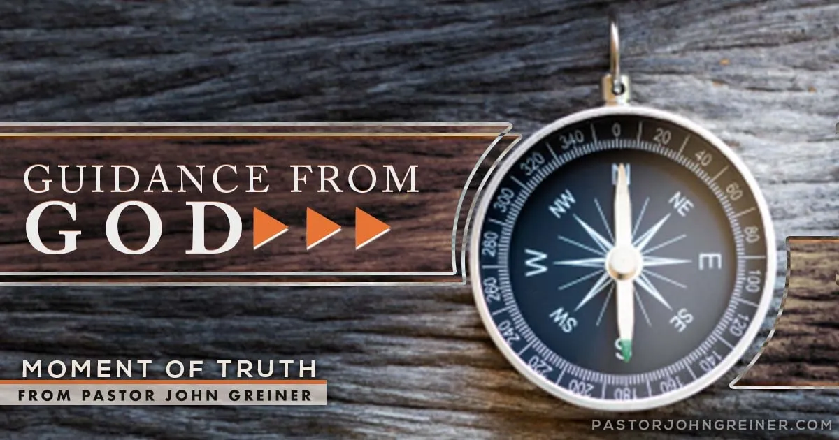 Guidance From God Pastor John Greiner