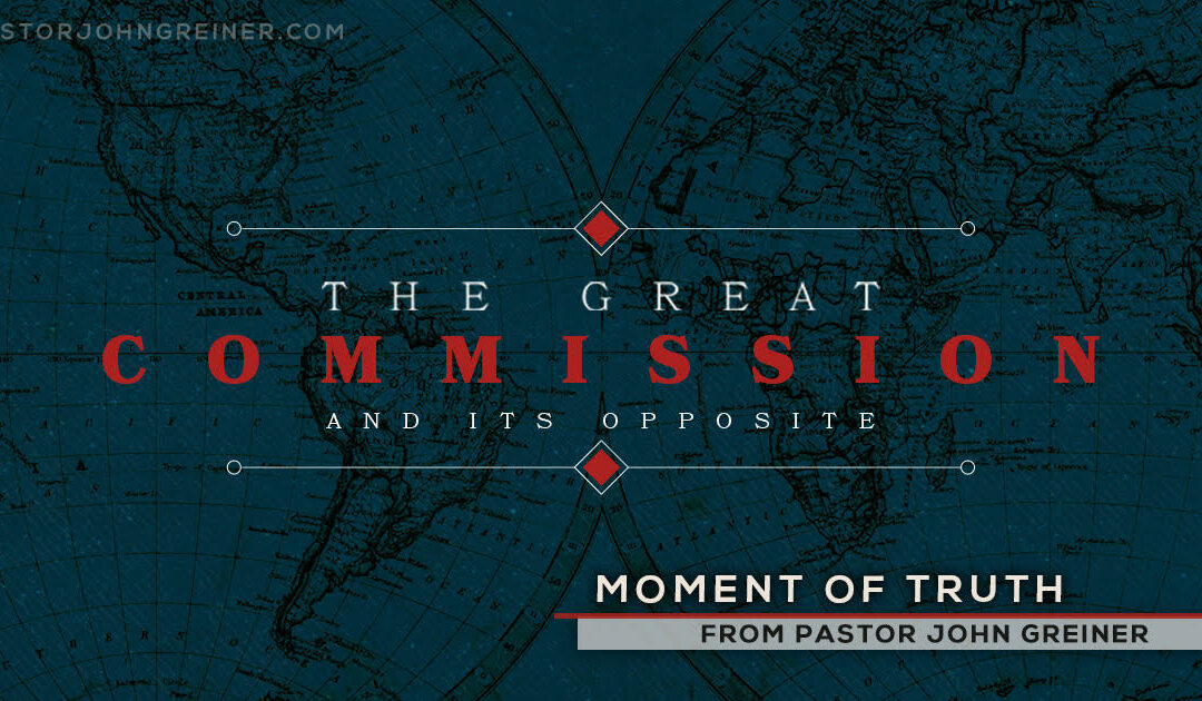 THE GREAT COMMISSION AND ITS OPPOSITE